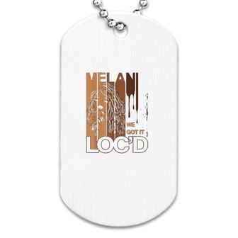 Melanin Drippin We Got It Locd Black Afro Natural Hair Gift Dog Tag | Mazezy