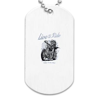 Motorcycle Live To Ride Dog Tag | Mazezy