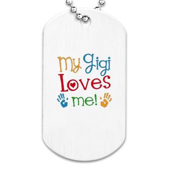 My Gigi Loves Me Gift Dog Tag | Mazezy