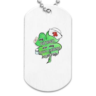 My Patients Are My Lucky Charm Emt Dog Tag | Mazezy