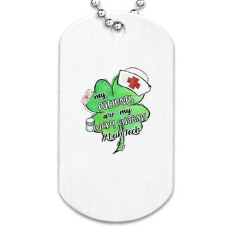 My Patients Are My Lucky Charms Lab Tech Dog Tag | Mazezy