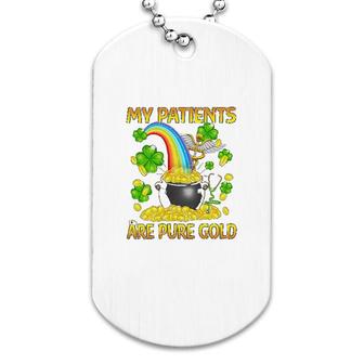 My Patients Are Pure Gold Dog Tag | Mazezy
