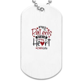 My Patients Stole My Heart Cma Dog Tag | Mazezy