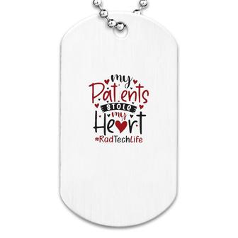 My Patients Stole My Heart Rad Tech Dog Tag | Mazezy