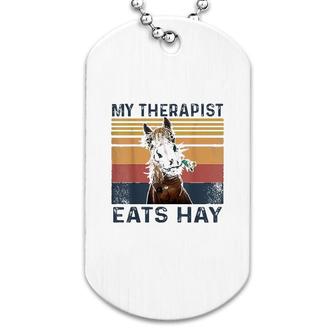 My Therapist Eats Hay Funny Horse Lover Dog Tag | Mazezy