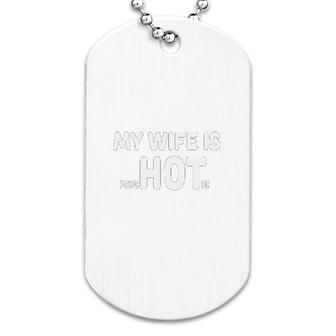 My Wife Is Hot Dog Tag | Mazezy