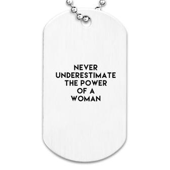 Never Underestimate The Power Of A Woman Dog Tag | Mazezy CA