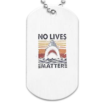 No Lives Matters Shark Graphic Dog Tag | Mazezy