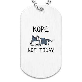 Nope Not Today Wolf Dog Tag | Mazezy