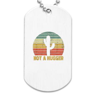 Not A Hugger Cactus Funny Dog Tag | Mazezy