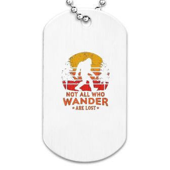 Not All Who Wander Are Lost Dog Tag | Mazezy