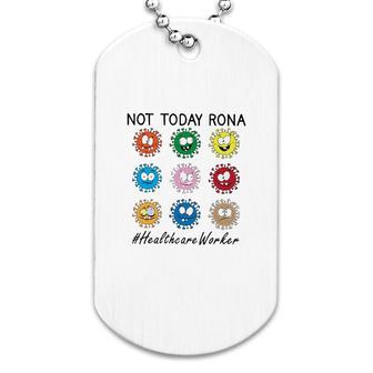 Not Today Rona Healthcare Worker Dog Tag | Mazezy
