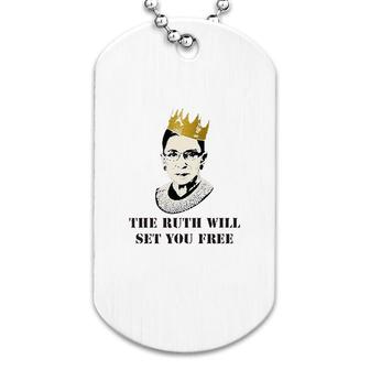 Notorious Rbg The Ruth Will Set You Free Dog Tag | Mazezy