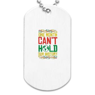 One Month Cant Hold History Kente Black Pride Africa Gift Dog Tag | Mazezy