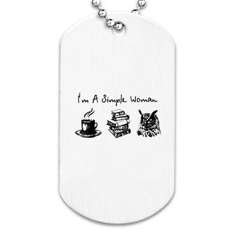 Owl Im A Simple Woman Dog Tag | Mazezy