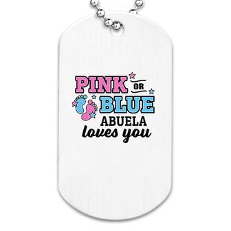 Pink Or Blue Abuela Loves You Dog Tag | Mazezy DE
