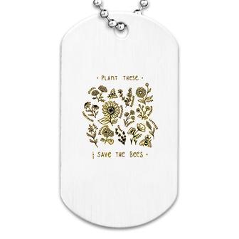 Plant These Save The Bees Dog Tag | Mazezy
