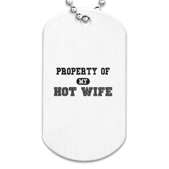 Property Of My Wife Dog Tag | Mazezy