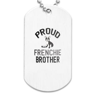 Proud Frenchie Brother Dog Tag | Mazezy