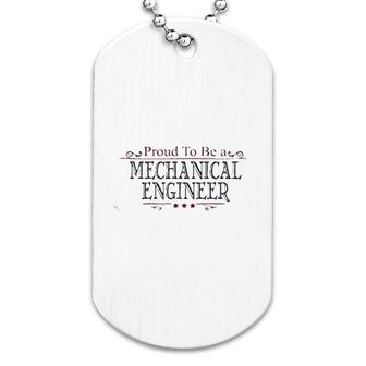Proud To Be A Mechanical Engineer Dog Tag | Mazezy