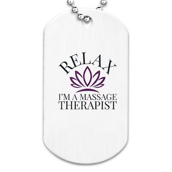 Relax I'm A Massage Therapist Dog Tag | Mazezy