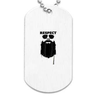 Respect The Beard Dog Tag | Mazezy AU