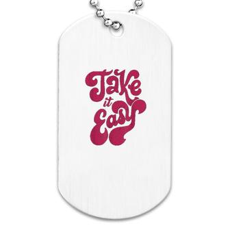 Retro Distressed 70s Take It Easy Dog Tag | Mazezy