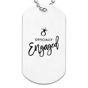 Ring Officially Engaged Valentine Day Dog Tag | Mazezy