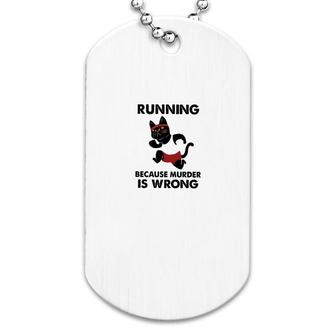 Running Because Murder Is Wrong Dog Tag | Mazezy