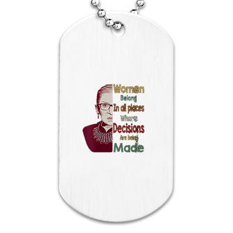 Ruth Bader Ginsburg Rbg Women Belong In All Places Dog Tag | Mazezy