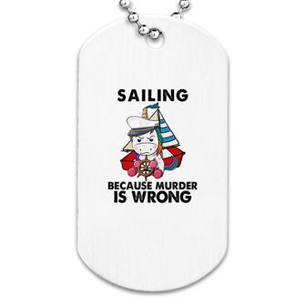 Sailing Because Is Wrong Unicorn Dog Tag | Mazezy
