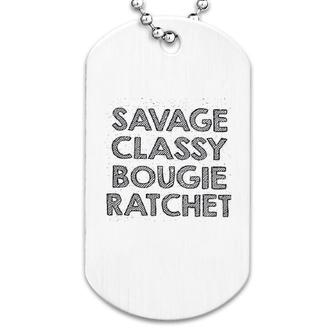 Savage Classy Bougie Ratchet Dog Tag | Mazezy