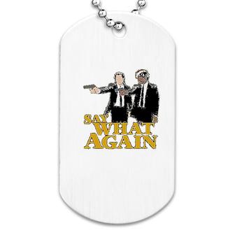 Say What Again Minimalist Graphic Dog Tag | Mazezy