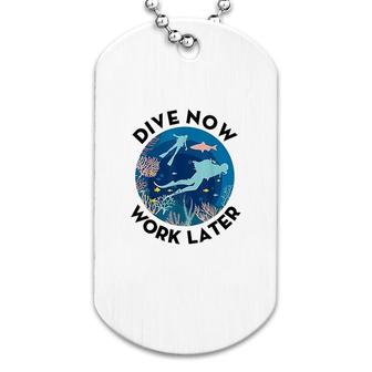 Scuba Diving Dive Now Work Later Dog Tag | Mazezy