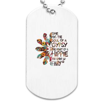 She Has The Soul Of A Gypsy The Heart Of A Hippie Dog Tag | Mazezy UK