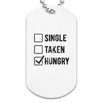 Single Taken Hungry Dog Tag | Mazezy