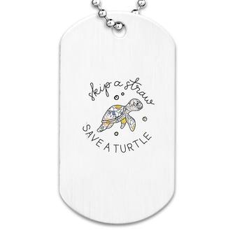 Skip A Straw Save The Turtles Dog Tag | Mazezy
