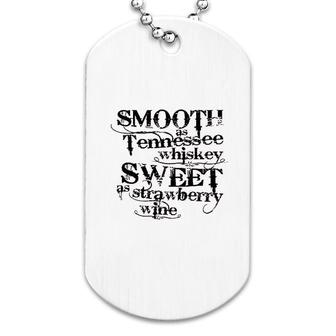 Smooth As Tennessee Whiskey Lovely Dog Tag | Mazezy