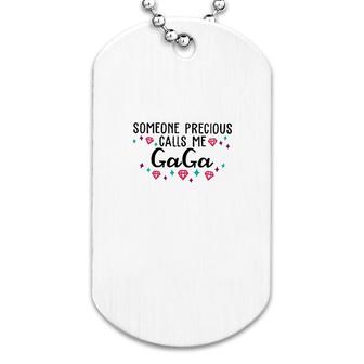 Someone Precious Calls Me Gaga Dog Tag | Mazezy