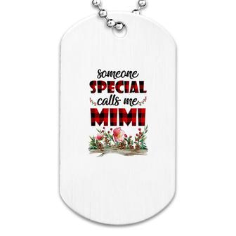 Someone Special Calls Me Mimi Flower Dog Tag