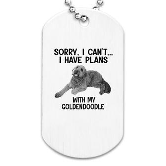 Sorry I Cant I Have Plans With My Goldendoodle Dog Tag | Mazezy AU