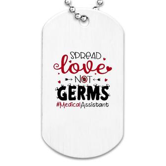 Spread Love Not Germs Medical Assistant Dog Tag | Mazezy