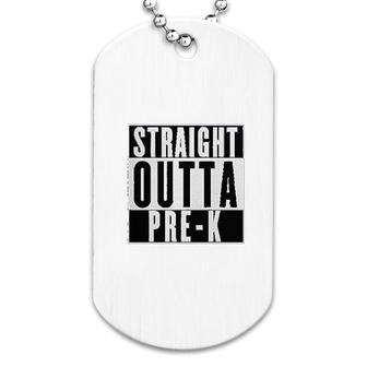 Straight Outta Pre K Dog Tag | Mazezy