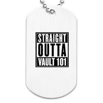 Straight Outta Vault 101 Dog Tag | Mazezy