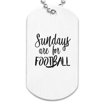 Sundays Are For Football Dog Tag | Mazezy