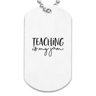 Teaching Is My Jam Dog Tag | Mazezy