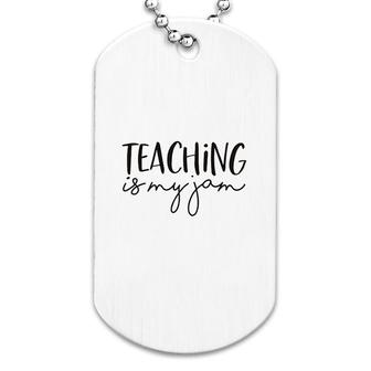 Teaching Is My Jam Dog Tag | Mazezy