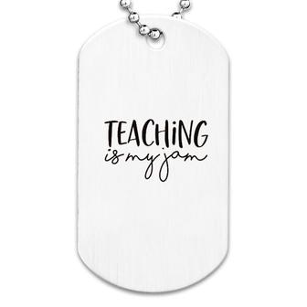 Teaching Is My Jam Dog Tag | Mazezy