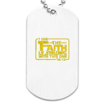 The Faith Is Strong With This One Dog Tag | Mazezy