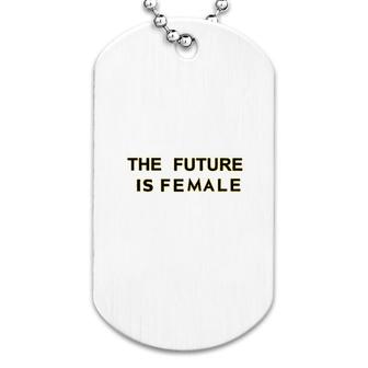The Future Is Female Dog Tag | Mazezy